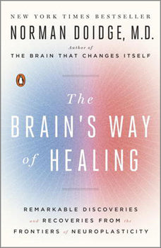 Brain's Way of Healing by Norman Doidge, M.D.