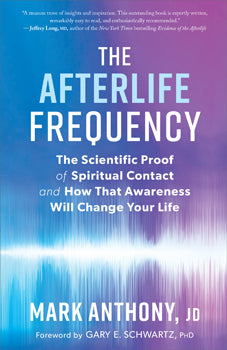 The Afterlife Frequency Book By Mark Anthony, JD