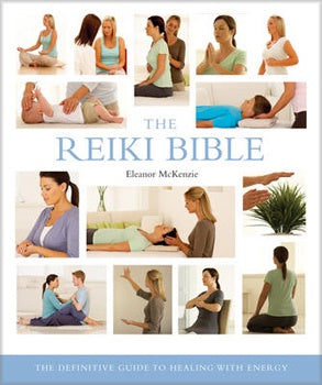 The Reiki Bible by Eleanor McKenzie